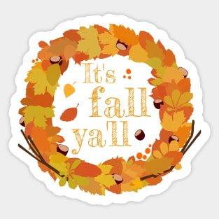 It's Fall Ya'll wreath with leaves, berries and nuts Sticker